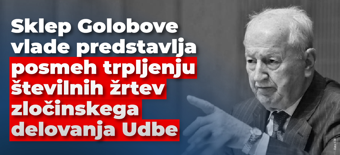 Sklep Golobove vlade predstavlja posmeh trpljenju številnih žrtev zločinskega delovanja Udbe