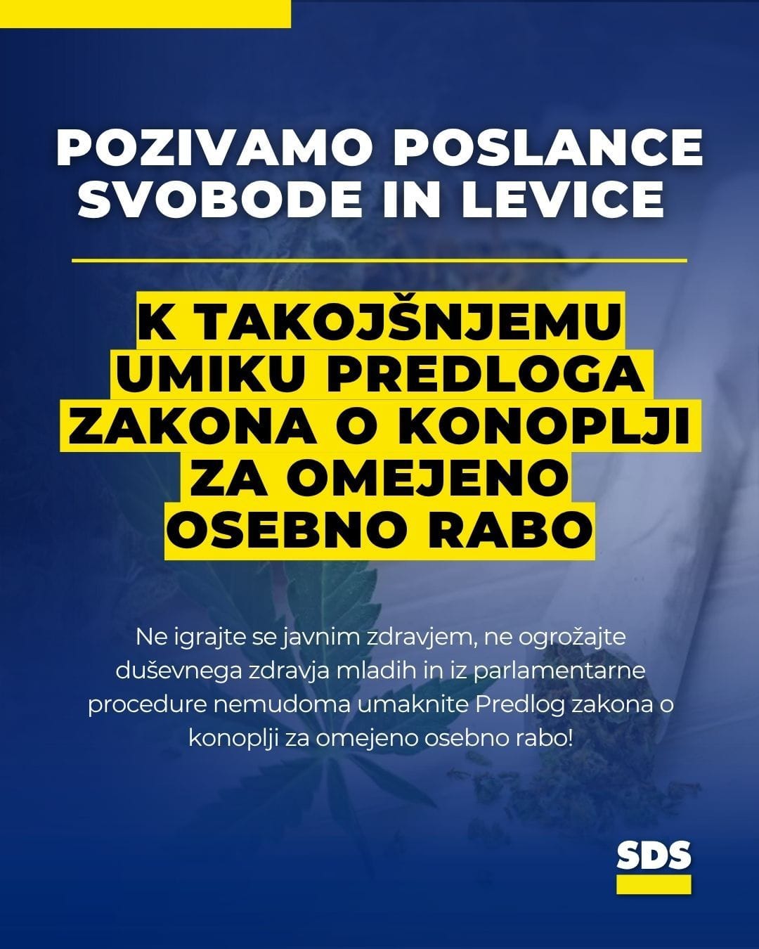 V Poslanski skupini SDS pozivamo poslance Svobode in Levice k takojšnjemu umiku Predloga zakona o konoplji za omejeno osebno rabo